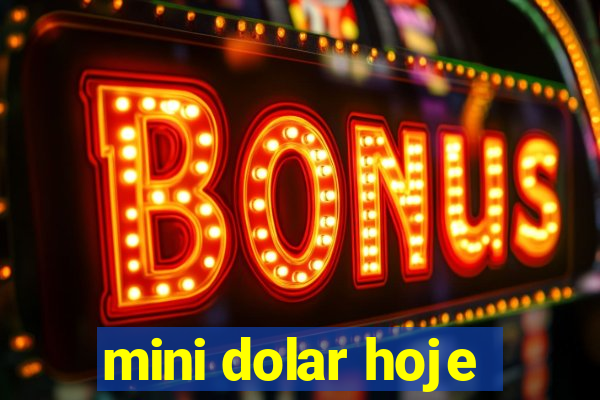 mini dolar hoje